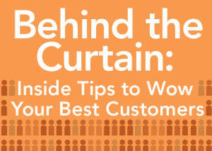 INSIDE TIPS TO WOW YOUR BEST CUSTOMERS